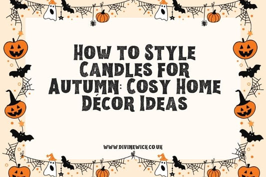 How to Style Candles for Autumn: Cosy Home Décor Ideas