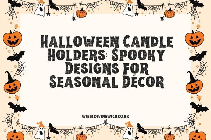 Halloween Candle Holders: Spooky Designs for Seasonal Décor